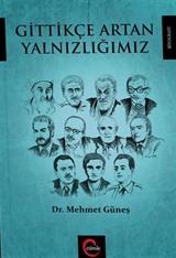 Gittikçe Artan Yalnızlığımız