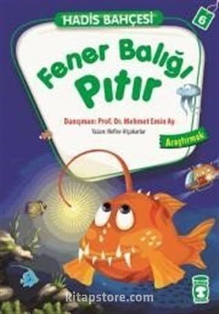 Fener Balığı Pıtır - Araştırmak / Hadis Bahçesi 6