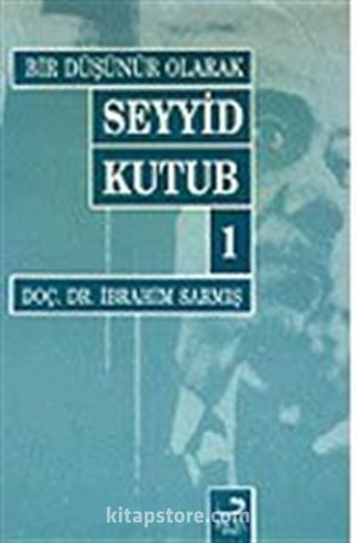 Bir Düşünür Olarak Seyyid Kutub-1