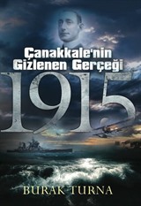 Çanakkale'nin Gizlenen Gerçeği 1915