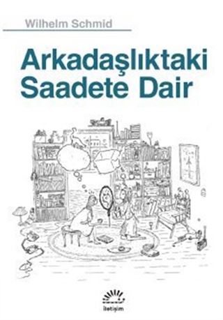 Arkadaşlıktaki Saadete Dair