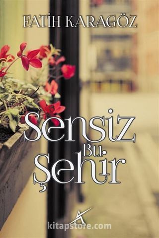 Sensiz Bu Şehir