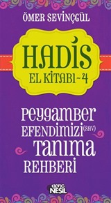 Hadis El Kitabı 4: Peygamber Efendimizi (sav) Tanıma Rehberi