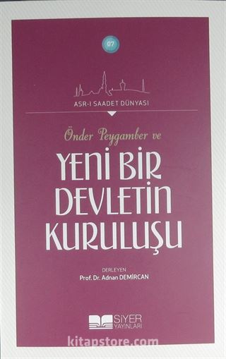 Önder Peygamber ve Yeni Bir Devletin Kuruluşu