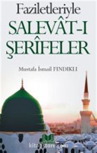 Faziletleriyle Salevat-ı Şerifeler