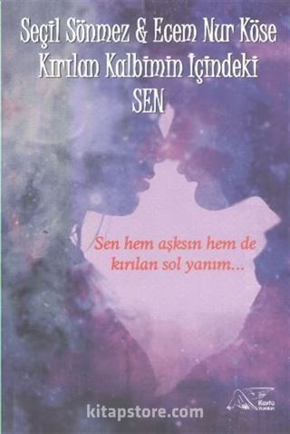 Kırılan Kalbimin İçindeki Sen