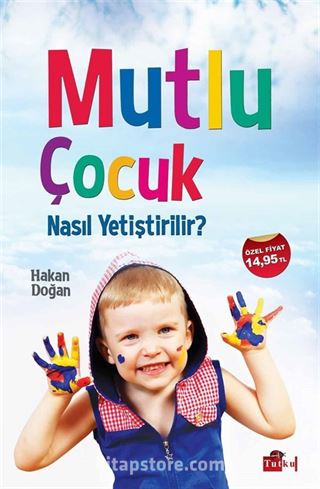 Mutlu Çocuk Nasıl Yetiştirilir?