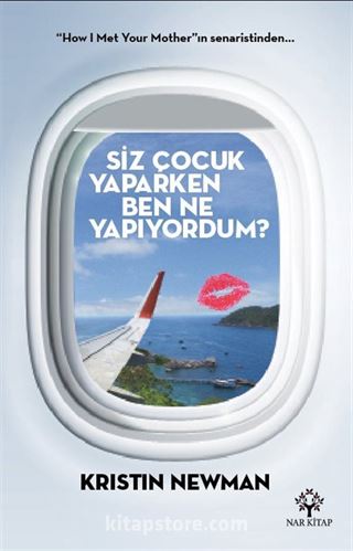 Siz Çocuk Yaparken Ben Ne Yapıyordum?