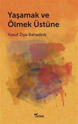 Yaşamak ve Ölmek Üzerine