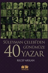 Süleyman Çelebi'den Günümüze 40 Yazar