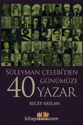 Süleyman Çelebi'den Günümüze 40 Yazar