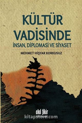 Kültür Vadisinde İnsan, Diplomasi ve Siyaset