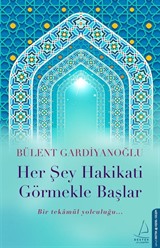 Her Şey Hakikati Görmekle Başlar