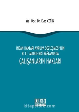 İnsan Hakları Avrupa Sözleşmesi'nin 8-11. Maddeleri Bağlamında Çalışanların Hakları