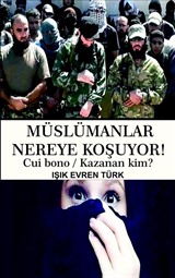 Müslümanlar Nereye Koşuyor!