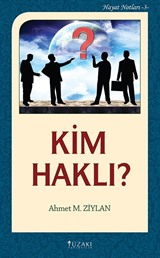 Kim Haklı? / Hayat Notları 3