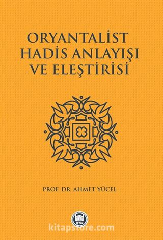 Oryantalist Hadis Anlayışı ve Eleştirisi