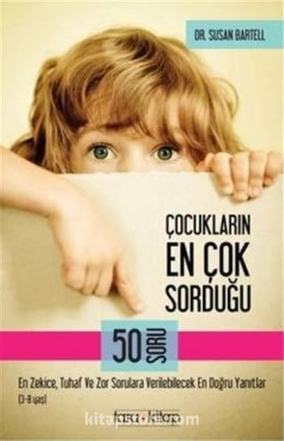 Çocukların En Çok Sorduğu 50 Soru (3-8 Yaş)