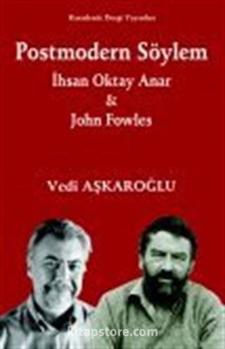 Postmodern Söylem - İhsan Oktay Anar - John Fowles