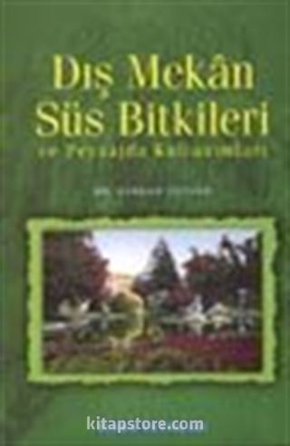 Dış Mekan Süs Bitkileri ve Peyzajda Kullanımları