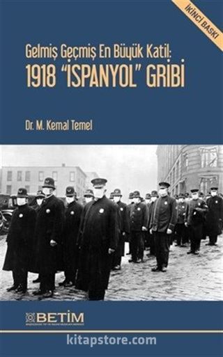 Gelmiş Geçmiş En Büyük Katil: 1918 'İspanyol' Gribi