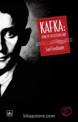 Kafka: Utanç ve Suçluluğun Şairi