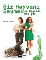 Bir Hayvanı Sevmekle Başladı Her Şey