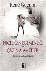 Niceliğin Egemenliği Ve Çağın Alametleri