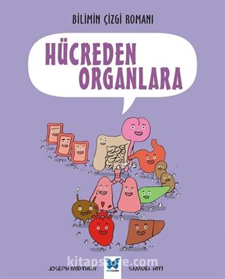 Bilimin Çizgi Romanı Hücreden Organlara