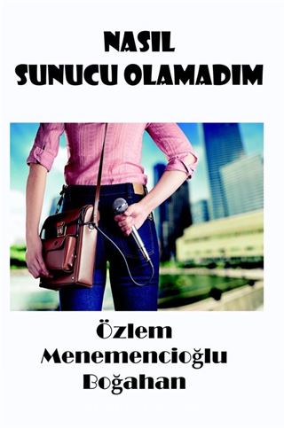 Nasıl Sunucu Olamadım