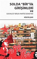 Solda Bir'lik Girişimleri ve Sosyalist Birlik Partisi Deneyimi