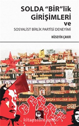 Solda Bir'lik Girişimleri ve Sosyalist Birlik Partisi Deneyimi