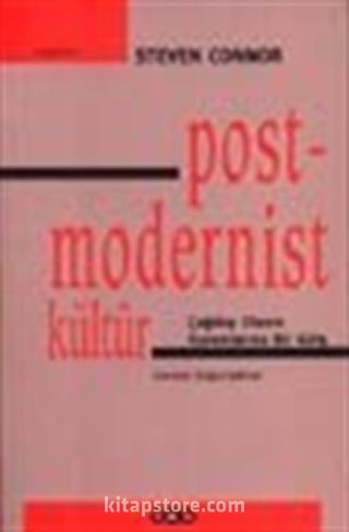 Post - Modernist Kültür / Çağdaş Olanın Kuramlarına Bir Giriş