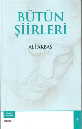 Bütün Şiirleri / Ali Akbaş