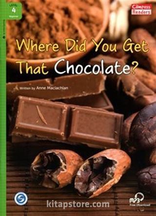 Where Did You Get That Chocolate? +Downloadable Audio (Compass Readers 4) A1