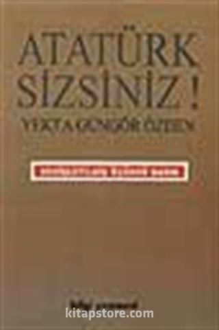 Atatürk Sizsiniz