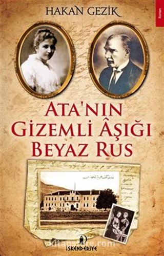 Ata'nın Gizemli Aşığı Beyaz Rus