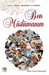 İnanç, İbadet, Muamelat ve Ahlakta Ben Müslümanım