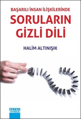 Başarılı İnsan İlişkilerinde Soruların Gizli Dili