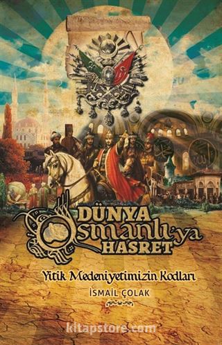 Dünya Osmanlı'ya Hasret