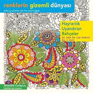 Hayranlık Uyandıran Bahçeler / Renklerin Gizemli Dünyası