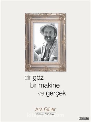 Bir Göz Bir Makine ve Gerçek