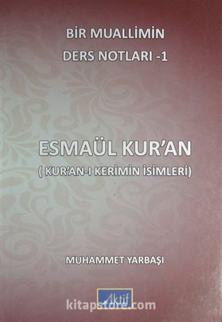 Esmaül Kur'an (Kur'an-ı Kerimin İsimleri) / Bir Muallimin Ders Notları 1