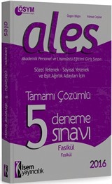 2016 Ales Tamamı Çözümlü 5 Deneme Sınavı (Sözel Yetenek-Sayısal Yetenek ve Eşit Ağırlık Adayları İçin)