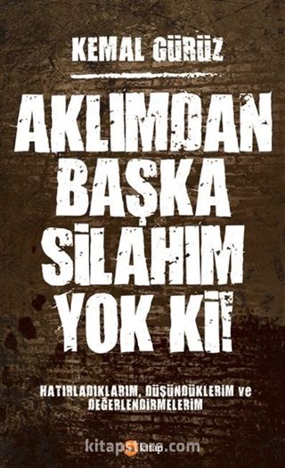 Aklımdan Başka Silahım Yok ki!