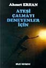 Ateşi Çalmayı Deneyenler İçin