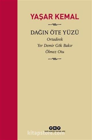 Dağın Öte Yüzü (Ciltli Özel Baskı) / Ortadirek - Yer Demir Gök Bakır - Ölmez Otu