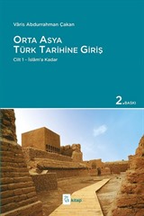 Orta Asya Türk Tarihine Giriş Cilt 1 - İslam'a Kadar