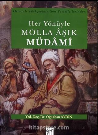 Her Yönüyle Molla Aşık Müdami