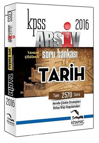 2016 KPSS Arşiv Tarih Tamamı Çözümlü Soru Bankası